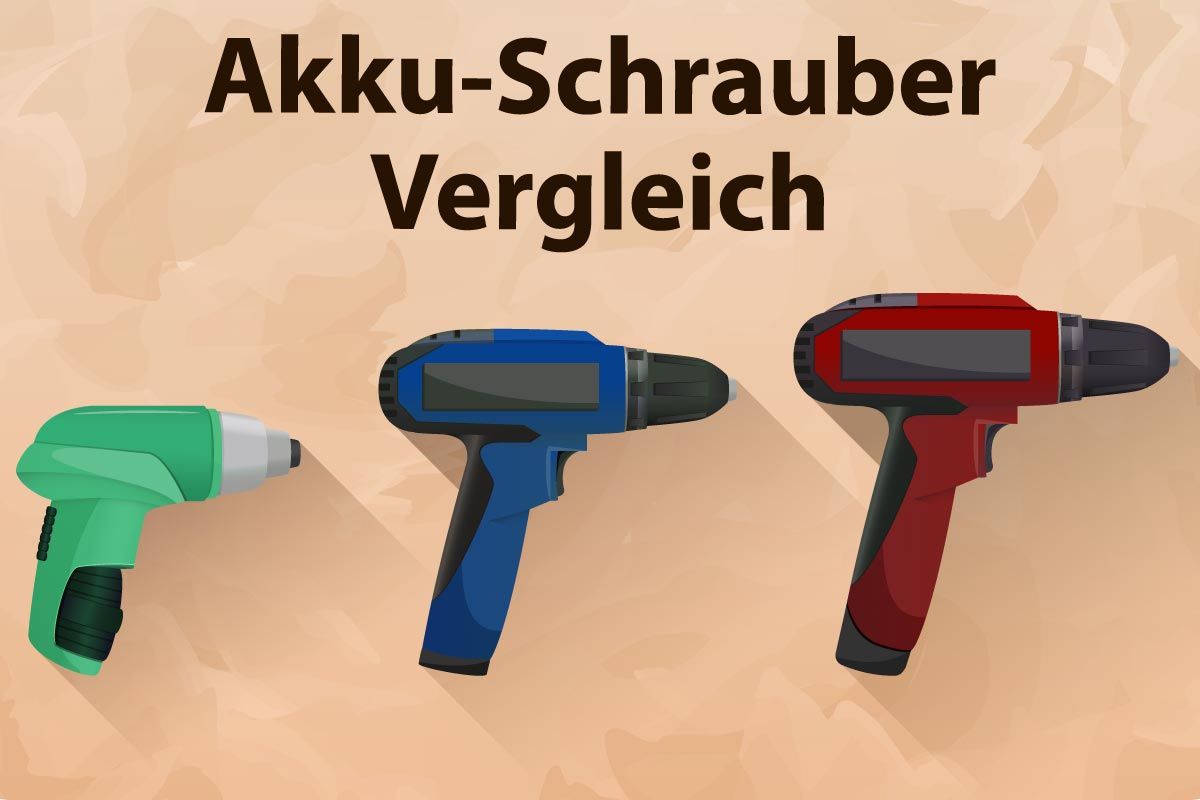 Akku-Schrauber-Vergleich